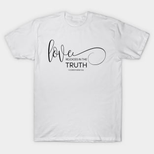 Love Rejoices in the Truth - Bible Verse - Christian Motivation T-Shirt